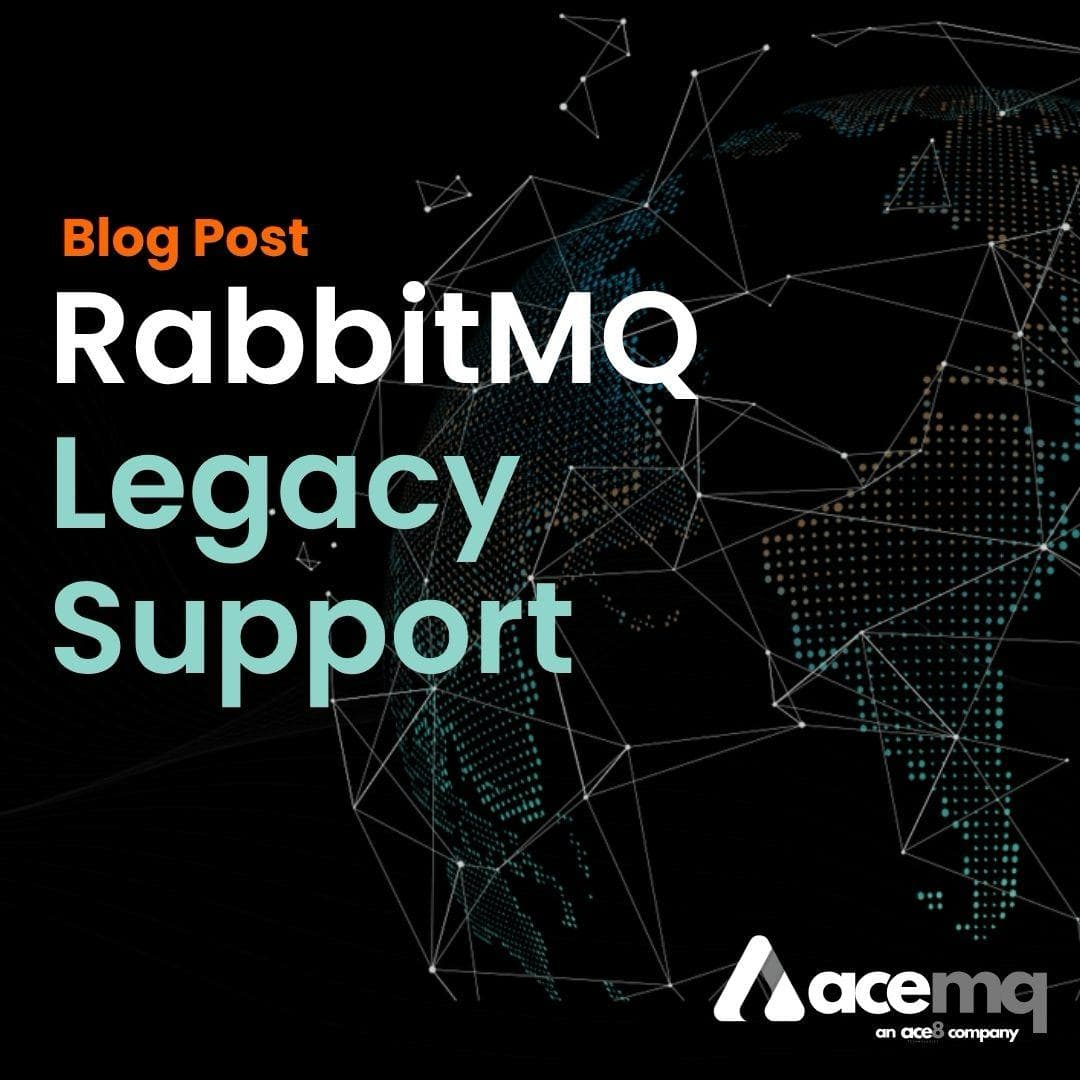 AceMQ RabbitMQ Legacy Support: Reliable at Any Scale or Version