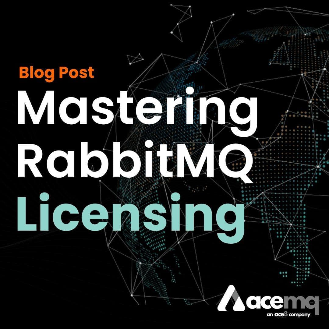 Mastering RabbitMQ Licensing: Cost, Commercial Versions, and Custom Solutions with Tanzu and AceMQ