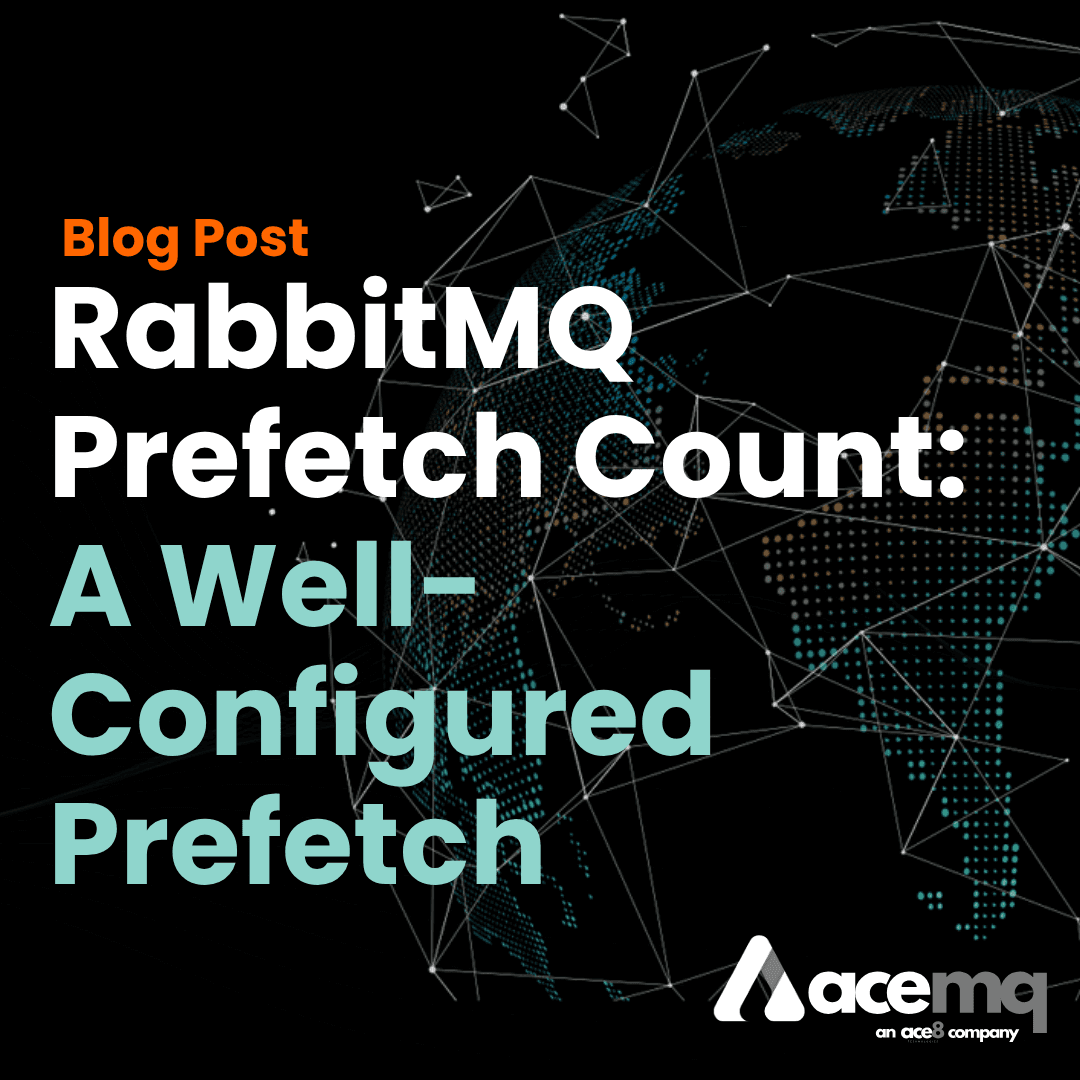 RabbitMQ Prefetch Count: Why a Well-Configured Prefetch Is Critical for High-Throughput Real-Time Clusters
