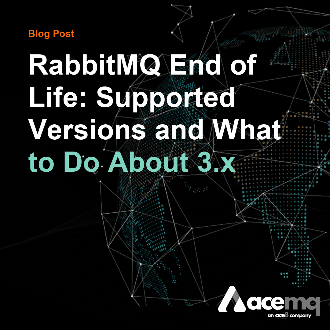 RabbitMQ End of Life Dates by Version (3.0 to 4.4), and Your Options on 3.x