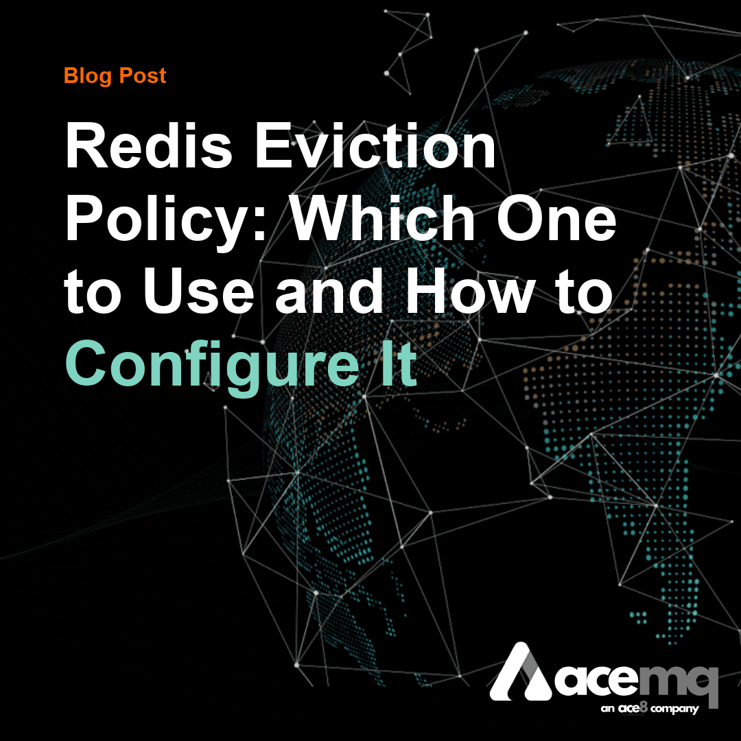 Redis Eviction Policy: Which One to Use and How to Configure It