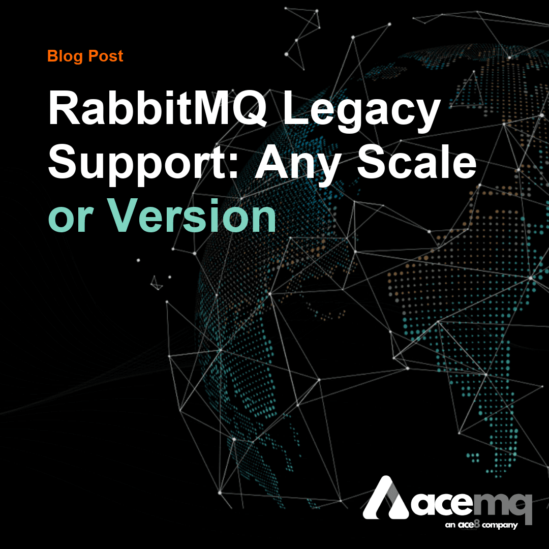 AceMQ RabbitMQ Legacy Support: Reliable at Any Scale or Version
