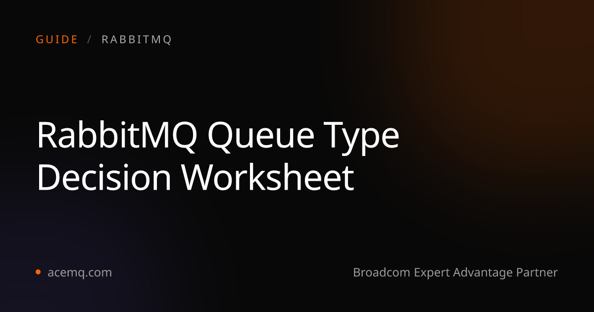 RabbitMQ Queue Type Worksheet: Classic, Quorum or Stream | AceMQ